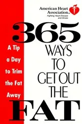 Book cover of American Heart Association 365 Ways to Get Out the Fat by American Heart Association