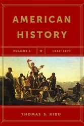 Book cover of American History, Volume 1 by Thomas S. Kidd
