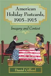 Book cover of American Holiday Postcards, 1905-1915 by Daniel Gifford