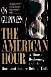 Book cover of American Hour by Os Guinness