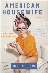Book cover of American Housewife by Helen Ellis