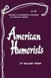 Book cover of American Humorists - American Writers 42 by Willard Thorp