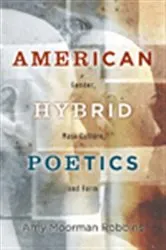 Book cover of American Hybrid Poetics by Amy Moorman Robbins