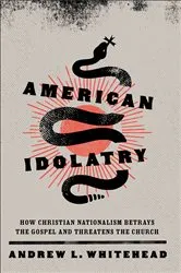 Book cover of American Idolatry by Andrew L. Whitehead