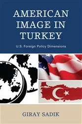 Book cover of American Image in Turkey by Giray Sadik