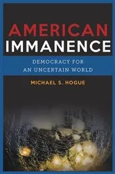 Book cover of American Immanence by Michael S. Hogue