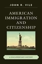 Book cover of American Immigration and Citizenship by John R. Vile