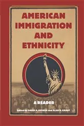 Book cover of American Immigration and Ethnicity by D. Gerber