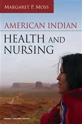 Book cover of American Indian Health and Nursing by Margaret P. Moss