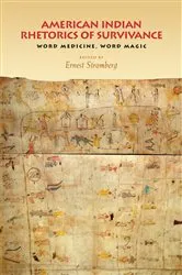 Book cover of American Indian Rhetorics of Survivance by Ernest Stromberg
