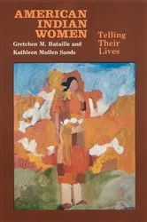 Book cover of American Indian Women by Gretchen M. Bataille