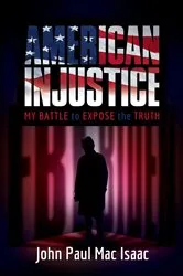 Book cover of American Injustice by John Paul Mac Isaac
