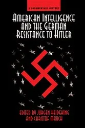 Book cover of American Intelligence And The German Resistance by Jurgen Heideking