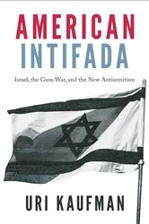 Book cover of American Intifada by Uri Kaufman