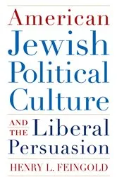 Book cover of American Jewish Political Culture and the Liberal Persuasion by Henry Feingold