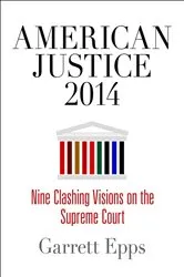 Book cover of American Justice 2014 by Garrett Epps
