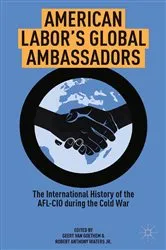 Book cover of American Labor's Global Ambassadors by Kenneth A. Loparo