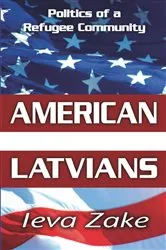 Book cover of American Latvians by Ieva Zake