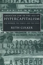 Book cover of American Law in the Age of Hypercapitalism by Ruth Colker