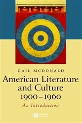 Book cover of American Literature and Culture, 1900 - 1960 by Gail McDonald