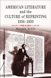 Book cover of American Literature and the Culture of Reprinting, 1834-1853 by Meredith L. McGill