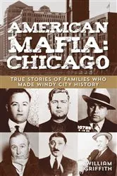 Book cover of American Mafia: Chicago by William Griffith