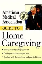 Book cover of American Medical Association Guide to Home Caregiving by Unknown