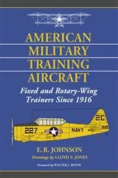 Book cover of American Military Training Aircraft by E.R. Johnson
