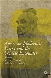 Book cover of American Modernist Poetry and the Chinese Encounter by Z. Yuejun