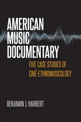 Book cover of American Music Documentary by Benjamin J. Harbert