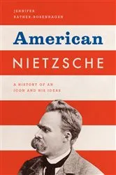 Book cover of American Nietzsche by Jennifer Ratner-Rosenhagen