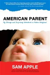 Book cover of American Parent by Sam Apple