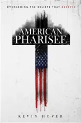 Book cover of AMERICAN PHARISEE by KEVIN HOVER