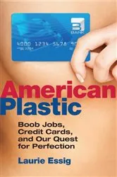 Book cover of American Plastic by Laurie Essig