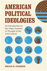 Book cover of American Political Ideologies by Brian R. Farmer