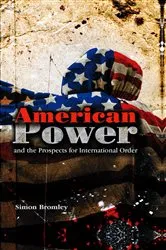 Book cover of American Power and the Prospects for International Order by Simon Bromley