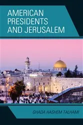 Book cover of American Presidents and Jerusalem by Ghada Hashem Talhami