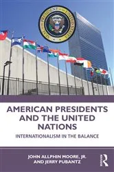 Book cover of American Presidents and the United Nations by John Moore Jr.