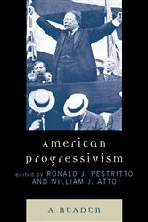 Book cover of American Progressivism by Ronald J. Pestritto