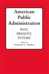 Book cover of American Public Administration by Frederick C. Mosher