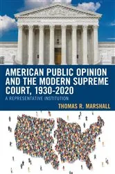 Book cover of American Public Opinion and the Modern Supreme Court, 1930-2020 by Thomas R. Marshall