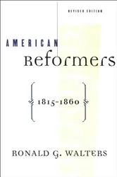 Book cover of American Reformers, 1815–1860 by Ronald G. Walters