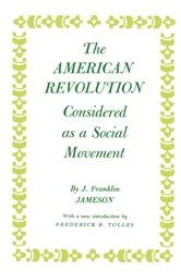 Book cover of American Revolution Considered as a Social Movement by John Franklin Jameson