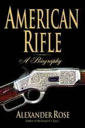 Book cover of American Rifle by Alexander Rose