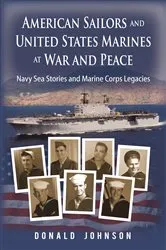 Book cover of American Sailors and United States Marines at War and Peace by Donald Johnson