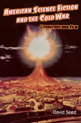 Book cover of American Science Fiction and the Cold War by David Seed