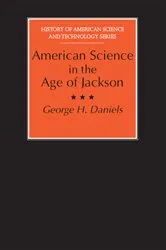 Book cover of American Science in the Age of Jackson by George H. Daniels