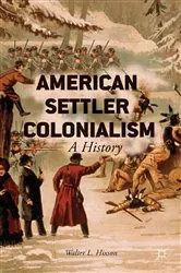 Book cover of American Settler Colonialism by W. Hixson
