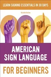 Book cover of American Sign Language for Beginners by Rochelle Barlow