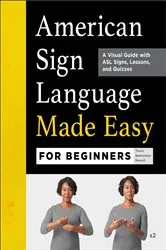 Book cover of American Sign Language Made Easy for Beginners by Travis Belmontes-Merrell